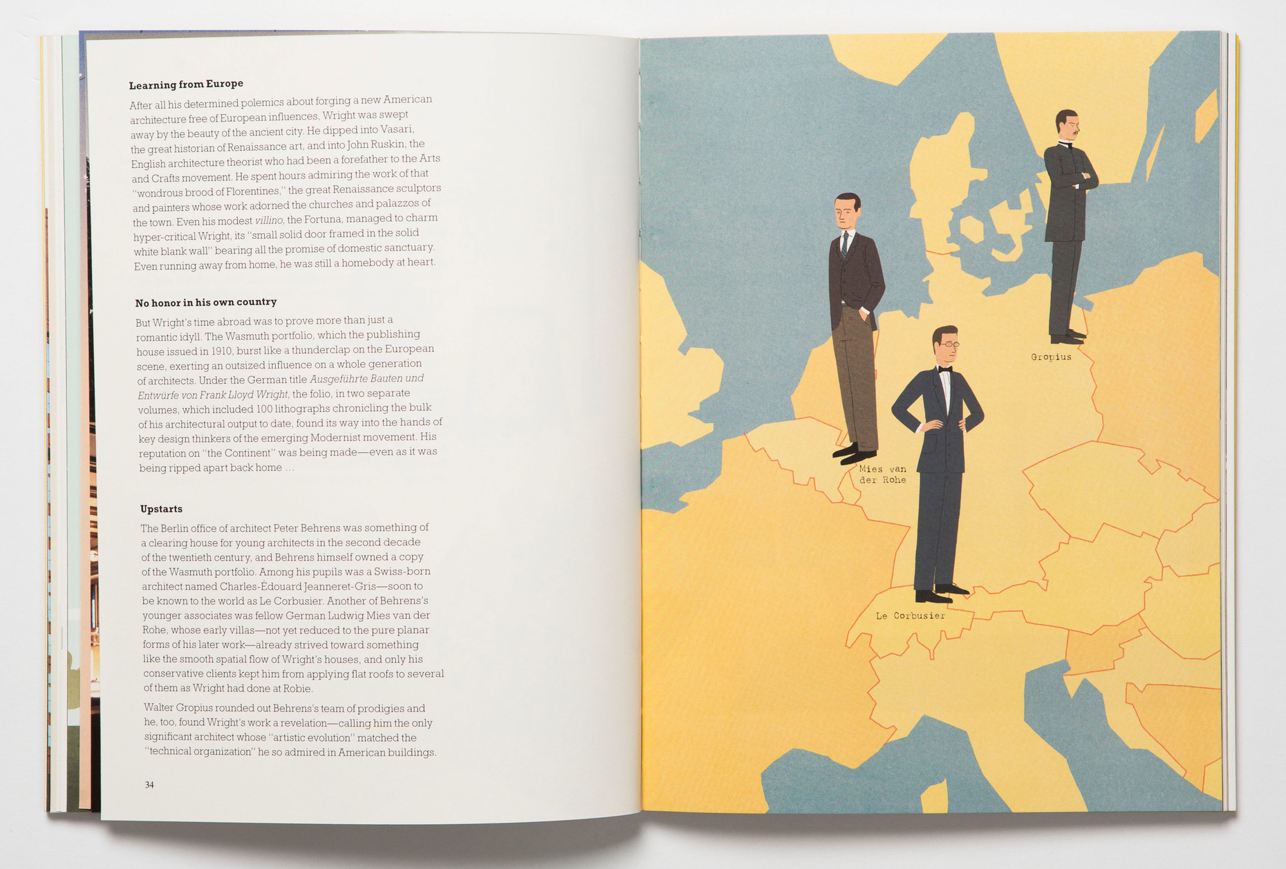 Moving times: Famous architects like Mies van der Rohe, Le Corbusier and Gropius were fascinated by Wright's designs.